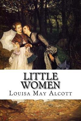 Little Women Louisa May Alcott by Louisa May Alcott