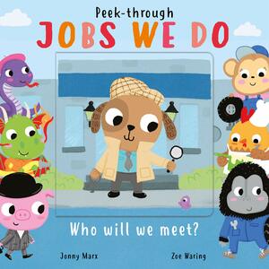 Peek Through Jobs We Do by Zoe Waring