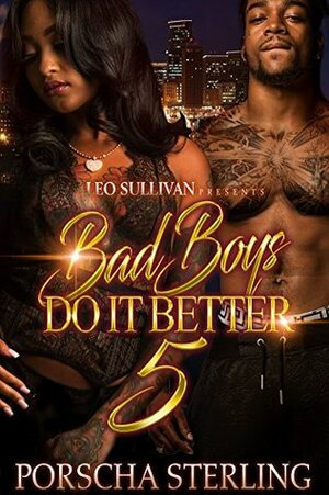 Bad Boys Do It Better 5: In Love With An Outlaw by Porscha Sterling