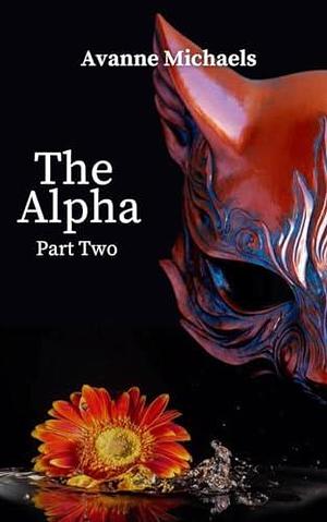 The Alpha: Part Two by S.L. Simmons, Avanne Michaels, Avanne Michaels