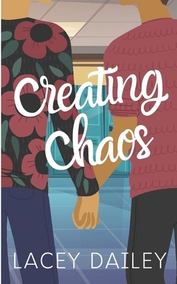 Creating Chaos by Lacey Dailey