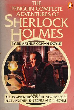 Penguin Complete Adventures of Sherlock Holmes by Arthur Conan Doyle, Arthur Conan Doyle, Christopher Morley