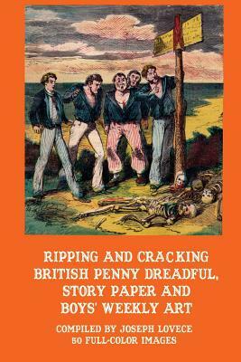 Ripping and Cracking British Penny Dreadful, Story Paper and Boys' Weekly Art by Joseph a. Lovece