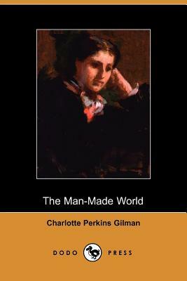 The Man-Made World by Charlotte Perkins Gilman