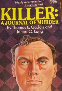 Killer: A Journal of Murder by James O. Long, Thomas E. Gaddis