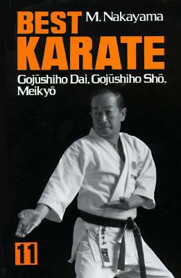 Best Karate, Vol.11: Gojushiho Dai, Gojushiho Sho, Meikyo by Masatoshi Nakayama