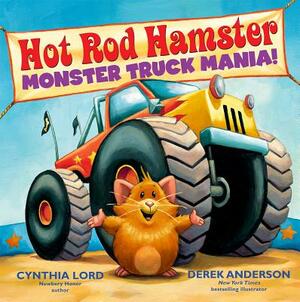 Hot Rod Hamster: Monster Truck Mania! by Cynthia Lord