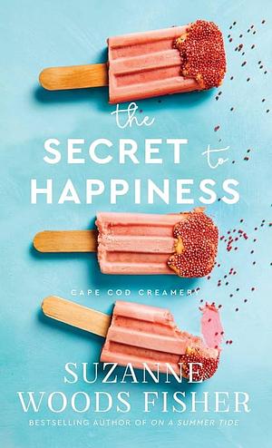 Secret to Happiness by Suzanne Woods Fisher, Suzanne Woods Fisher