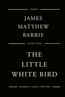 The Little White Bird by J.M. Barrie