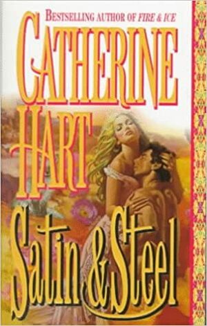 Satin & Steel by Catherine Hart