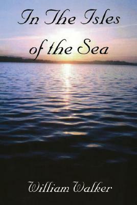 In the Isles of the Sea by William Walker