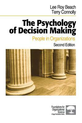 The Psychology of Decision Making: People in Organizations by Lee Roy Beach, Terry Connolly