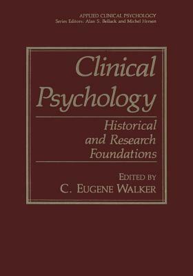 Clinical Psychology: Historical and Research Foundations by 