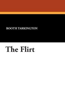 The Flirt by Booth Tarkington