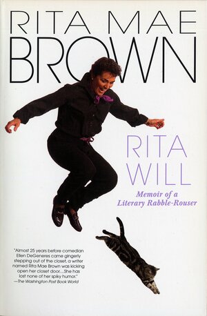 Rita Will: Memoir of a Literary Rabble-Rouser by Rita Mae Brown