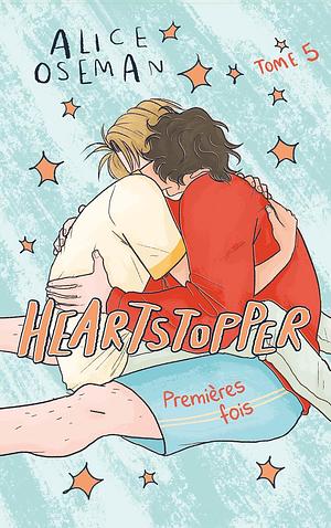 Heartstopper Tome 5 by Alice Oseman