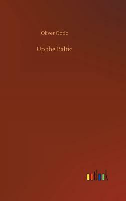 Up the Baltic by Oliver Optic