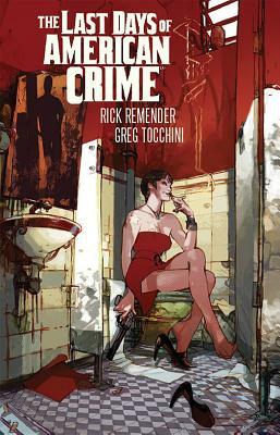 Last Days of American Crime (New Edition) by Rick Remender