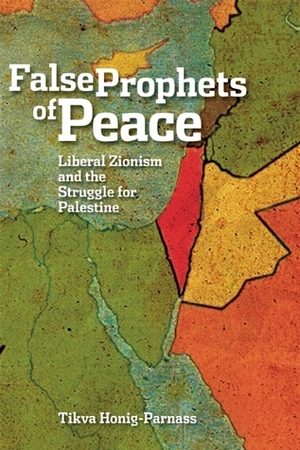 False Prophets of Peace by Tikva Honig-Parnass