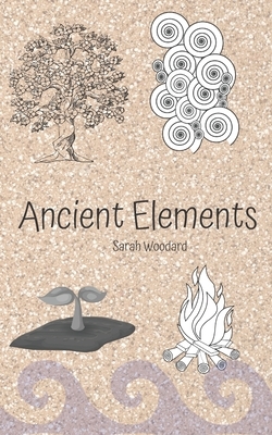 Ancient Elements by Sarah Woodard