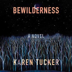 Bewilderness by Karen Tucker