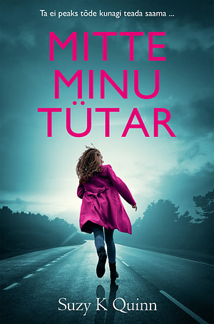 Mitte minu tütar by Suzy K. Quinn