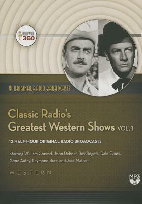 Classic Radio's Greatest Western Shows, Vol. 1 by Hollywood 360