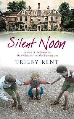 Silent Noon by Trilby Kent