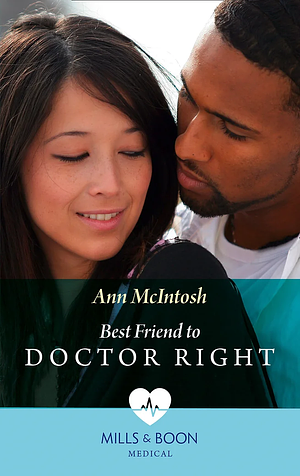 Best Friend to Doctor Right by Ann McIntosh
