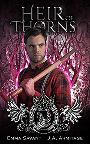 Heir of Thorns by J.A. Armitage, Emma Savant