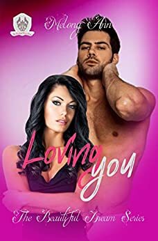 Loving You: A Sweet Romance by Melony Ann