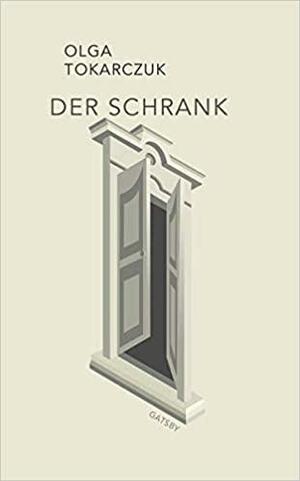 Der Schrank: Erzählungen by Olga Tokarczuk