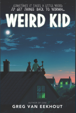 Weird Kid by Greg Van Eekhout