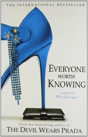 Everyone Worth Knowing by Lauren Weisberger