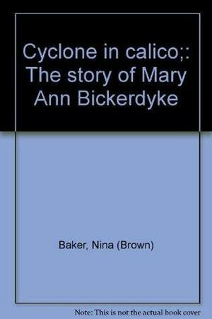 Cyclone in Calico: The Story of Mary Ann Bickerdyke by Nina Brown Baker