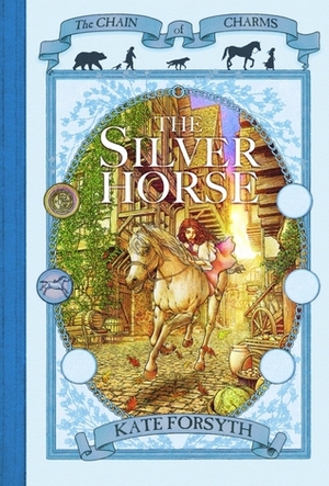 The Silver Horse by Kate Forsyth