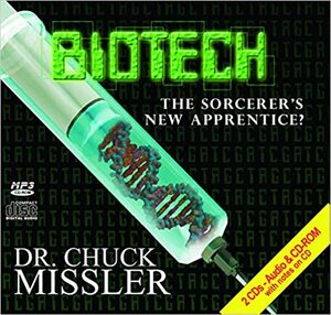 Bio Tech: The Sorcerer's New Apprentice? by Chuck Missler