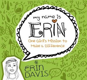 One Girl's Mission to Make a Difference by Erin Davis