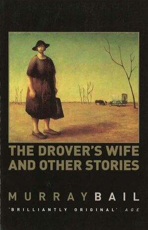 The Drover's Wife & Other Stories by Murray Bail