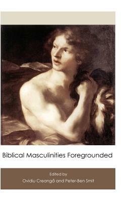 Biblical Masculinities Foregrounded by 