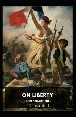 On Liberty Illustrated by John Stuart Mill
