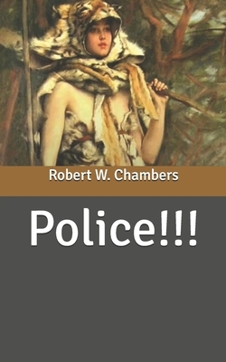 Police!!! by Robert W. Chambers