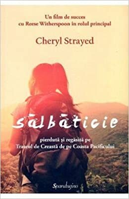 Sălbăticie by Cristina Gogianu, Cheryl Strayed