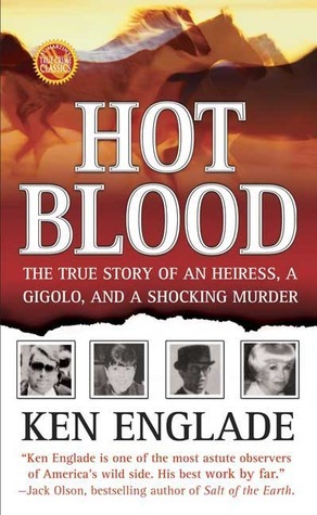 Hot Blood: The Money, the Brach Heiress, the Horse Murders by Ken Englade