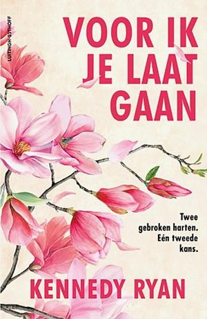 Voor ik je laat gaan by Kennedy Ryan