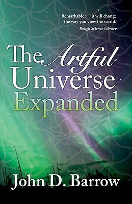 The Artful Universe Expanded by John Barrow