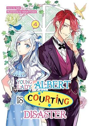 Young Lady Albert Is Courting Disaster: Volume 4 by Saki