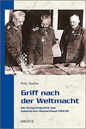 Griff nach der Weltmacht. by Fritz Fischer