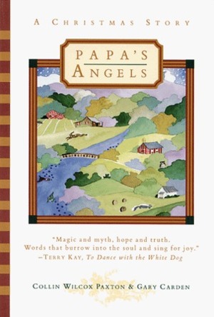 Papa's Angels: A Christmas Story by Collin Wilcox Paxton, Gary Carden