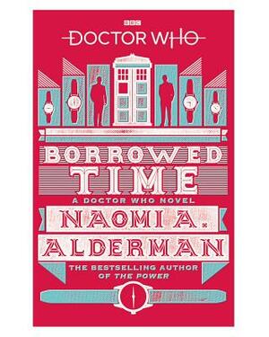 Doctor Who: Borrowed Time by Naomi Alderman